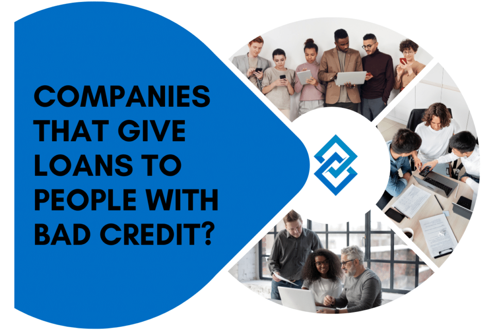 What companies give loans with bad credit